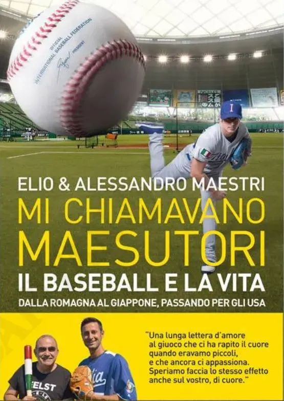 Mi chiamavano Maesutori Il baseball e la vita Dalla Romagna al Giappone passando per gli USA