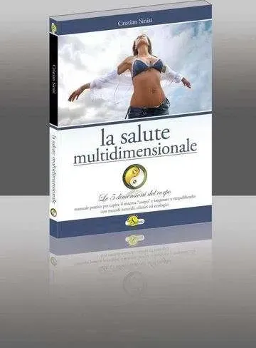 Christian sinisi, la salute multidimensionale, le 5 dimensioni del corpo, ecosalute, 2011